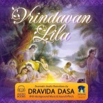 Lord Krsna’s Complete Vrindavana-lila Audio Book Narration by Dravida Das