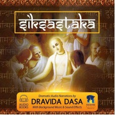 Siksastaka, Upadesamrta, and Isopanisad Narrations by Dravida Das