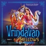 Vrindavan Mellows Part 1 