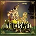 Vrindavan Mellows Part 2