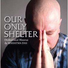 Our Only Shelter by Mahatma Dasa