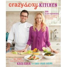 Crazy Sexy Kitchen: 150 Plant-Empowered Recipes to Ignite a Mouthwatering Revolution