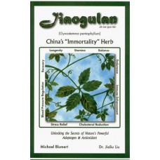 Jiaogulan: China's "Immortality Herb"--Unlocking the Secrets of Nature's Powerful Adaptogen and Antioxidant