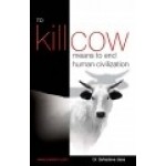 To kill a cow means to end human civilisation 