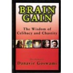 BRAIN GAIN (The Wisdom of Celibacy and Chastity)