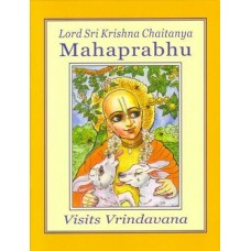 Lord Sri Krishna Chaitanya Mahaprabhu Visits Vrindavana