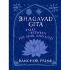 Bhagavad Gita	 Talks between the soul and God